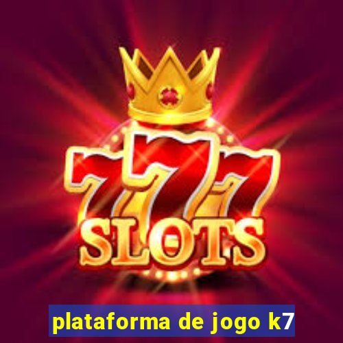 plataforma de jogo k7